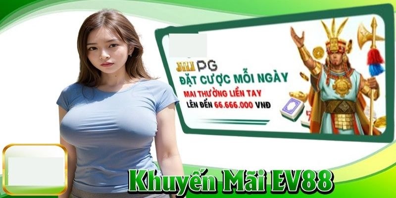 Khuyến mãi EV88 khi giới thiệu bạn bè thành công